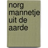 Norg mannetje uit de aarde door Pauline Meijer