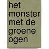 Het monster met de groene ogen door Jo Claes