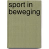 Sport in beweging door Wiljan Hendrikx