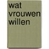 Wat vrouwen willen