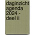 Daginzicht agenda 2024 - Deel II