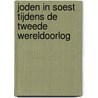 Joden in Soest tijdens de Tweede Wereldoorlog door Heleen Joosse