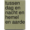 Tussen dag en nacht en hemel en aarde door Hanneke Van Garderen