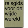 Reisgids voor de Wijde Wereld by S. Rompa