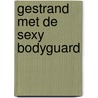 Gestrand met de sexy bodyguard door Pippa Roscoe