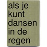 Als je kunt dansen in de regen door Bij Mar