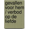 Gevallen voor hem / Verbod op de liefde by Helen Lacey