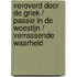 Veroverd door de Griek / Passie in de woestijn / Verrassende waarheid