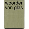 Woorden van glas by Pamela Sharon