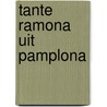 Tante Ramona uit Pamplona door Dirk Coppens