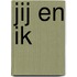 Jij en ik