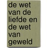 De Wet van de Liefde en de Wet van Geweld door Lev N. Tolstoj