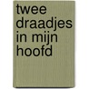 Twee draadjes in mijn hoofd door Jola G.B. Prinsen