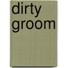 Dirty groom door Mira Lyn Kelly
