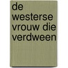 De Westerse vrouw die verdween by Arie Bombarie
