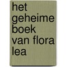 Het geheime boek van Flora Lea by Patti Callahan Henry