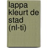 Lappa kleurt de stad (NL-TI) door Mirjam Visker