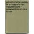 Geheimzinnige goden, de scheppers van megalithische bouwwerken en Inca forten