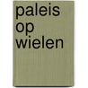 Paleis op wielen door Nelleke Noordervliet