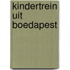 Kindertrein uit Boedapest door Emy Koopman