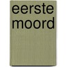 Eerste Moord door Kees van der Wal
