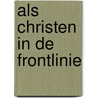 Als christen in de frontlinie door Ds. W.J.C. van Blijderveen