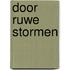 Door ruwe stormen