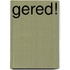 Gered!