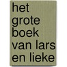 Het grote boek van Lars en Lieke by Gisette van Dalen