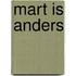 Mart is anders