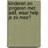 Kinderen en jongeren met ADD, waar help je ze mee?