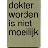 Dokter worden is niet moeilijk by Rinus Spruit