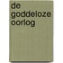 De Goddeloze Oorlog