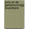 Joris en de geheimzinnige toverdrank door Roald Dahl