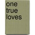 One true loves