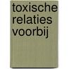 Toxische relaties voorbij door Fabio Vinago