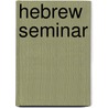 Hebrew Seminar door Wouter Wakker