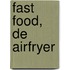 Fast Food, de Airfryer