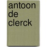 Antoon De Clerck door Onbekend