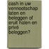 Cash in uw vennootschap laten en beleggen of eruit halen en privé beleggen?