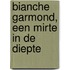 Bianche Garmond, een mirte in de diepte