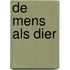 De mens als dier