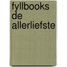 Fyllbooks De allerliefste by Unknown