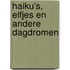 Haiku’s, elfjes en andere dagdromen