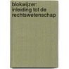 Blokwijzer: inleiding tot de rechtswetenschap by Bert Demarsin