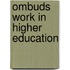 Ombuds Work in Higher Education