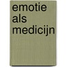 Emotie als Medicijn door Nienke Feberwee