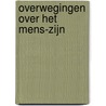 Overwegingen over het mens-zijn door Yves Chandesais