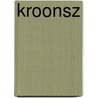 Kroonsz door Marco Kunst