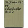 Dagboek van een seksslaafje deel 2 by B. Onker
